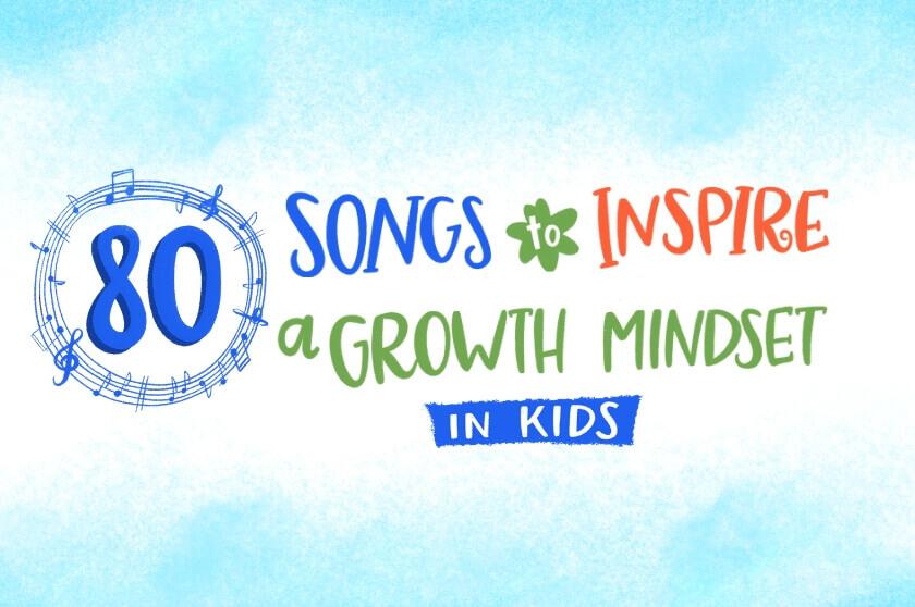 80 Songs that Inspire a Growth Mindset