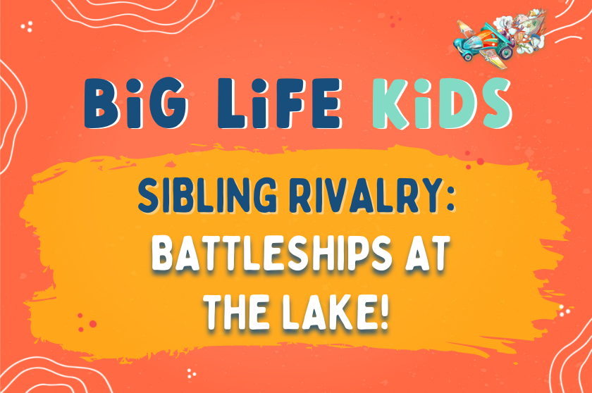Episode 63: SIBLING RIVALRY: Battleships at the Lake!