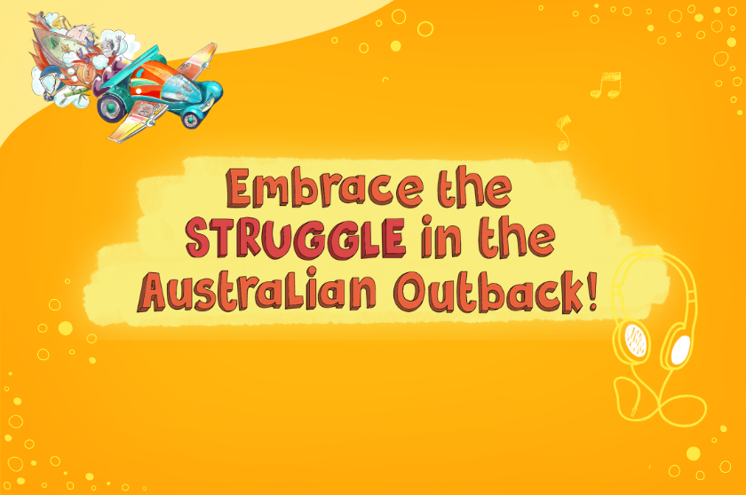Embrace the STRUGGLE in the Australian Outback!