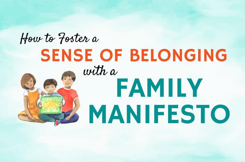 How to Foster a Sense of Belonging with a Family Manifesto