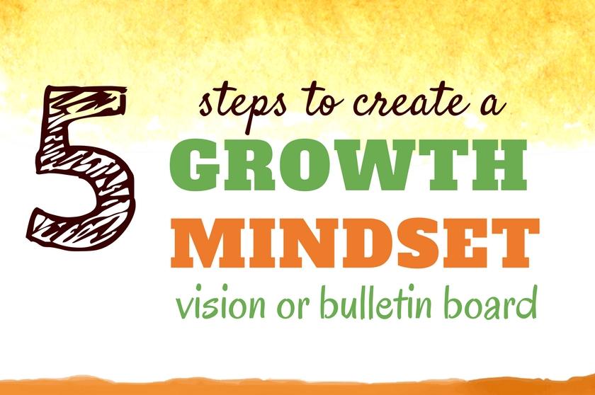 5 Steps To Create a Growth Mindset Bulletin or Vision Board